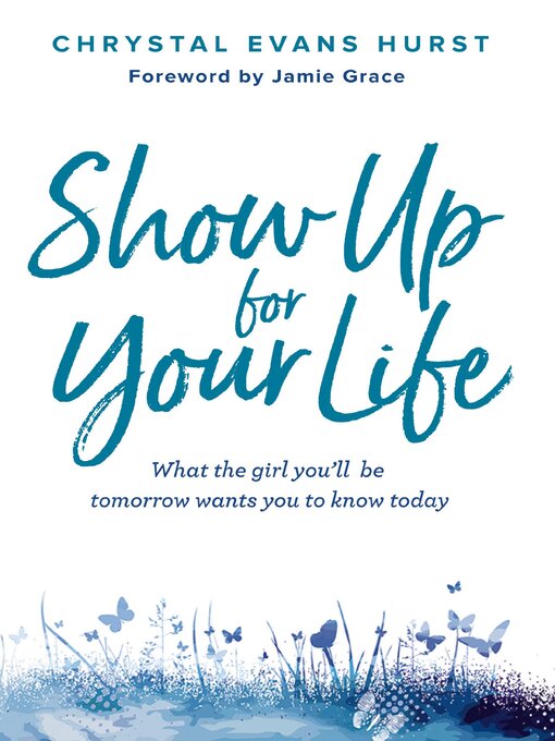 Title details for Show Up for Your Life by Chrystal Evans Hurst - Available